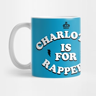 Charlotte is for Rappers Mug